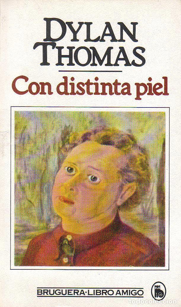 Libros: THOMAS, Dylan.- - Con distinta piel. Novela. - Foto 1