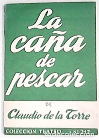 Libros: TORRE, Claudio de la.- - La ca&ntilde;a de pescar. Comedia en tres actos. - Foto 1