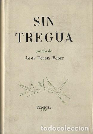 Libros: TORRES BODET, Jaime.- - Sin tregua. Poes&iacute;a. - Foto 1