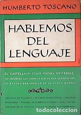 Libros: TOSCANO, Humberto.- - Hablemos del lenguaje. - Foto 1