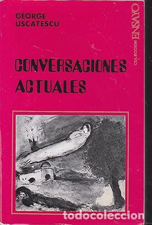 Libros: USCATESCU, George.- - Conversaciones actuales. Ensayo. - Foto 1