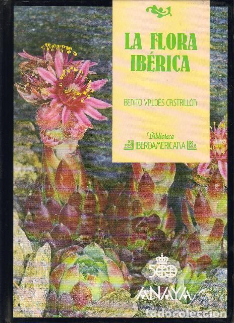 Libros: VALD&Eacute;S CASTRILL&Oacute;N, Benito.- - La flora ib&eacute;rica. - Foto 1