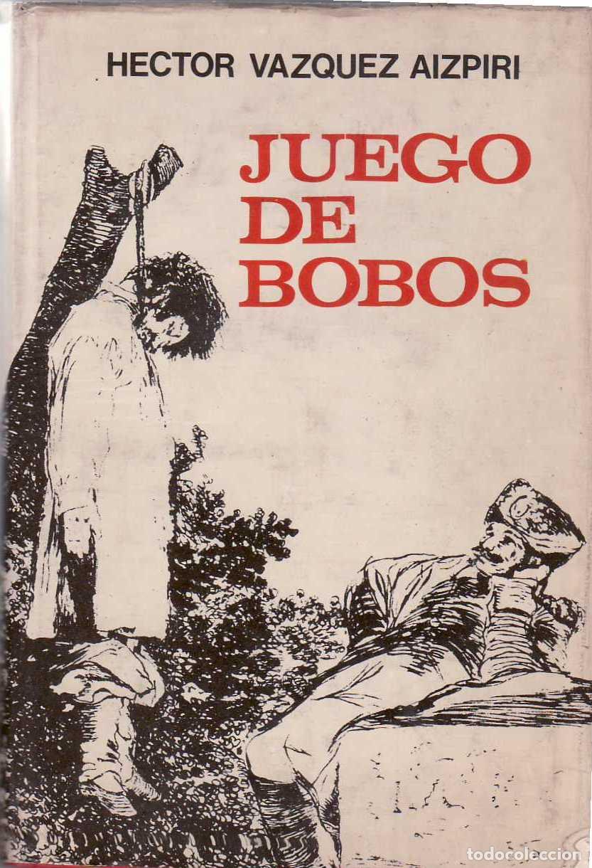 Libros: VAZQUEZ AIZPIRI, H&eacute;ctor.- - Juego de bobos. Novela. - Foto 1