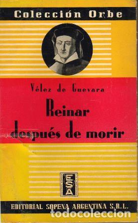 Libros: VELEZ DE GUEVARA, Luis.- - Reinar despu&eacute;s de morir. - Foto 1