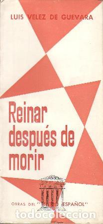Libros: V&Eacute;LEZ DE GUEVARA, Luis.- - Reinar despu&eacute;s de morir. Versi&oacute;n de Tom&aacute;s Borr&aacute;s. - Foto 1