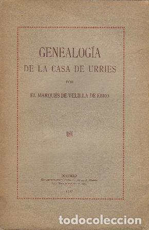 Libros: VELILLA DEL EBRO, Marqu&eacute;s de.- - Genealog&iacute;a de la casa de Urries. - Foto 1