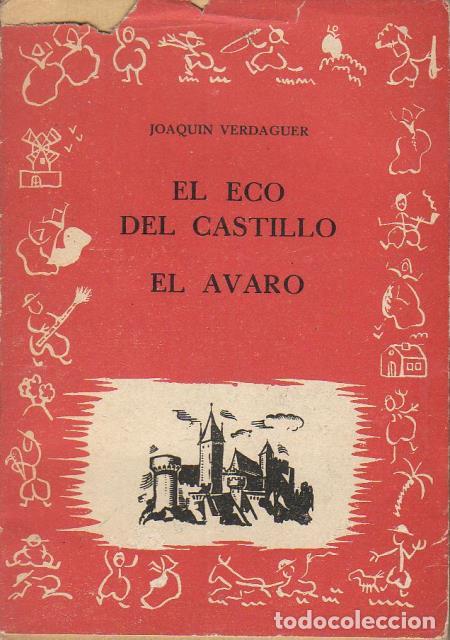 Libros: VERDAGUER, Joaqu&iacute;n.- - El eco del castillo. El avaro. Novela. - Foto 1