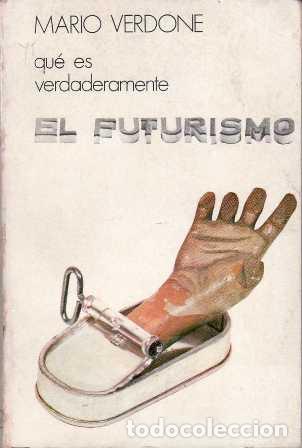 Libros: VERDONE, Mario.- - Qu&eacute; es verdaderamente el futurismo. - Foto 1
