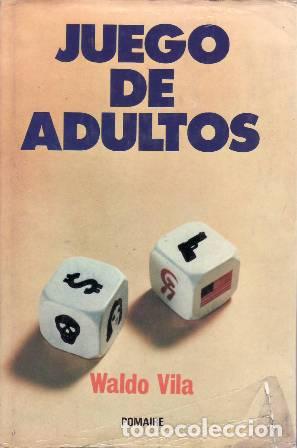 Libri di seconda mano: VILA SUAREZ, Waldo.- - Juego de adultos. Novela.