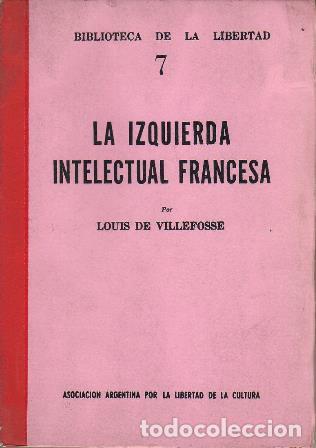 Libros: VILLEFOSSE, Louis de.- - La izquierda intelectual francesa entre las dos revoluciones del siglo XX.