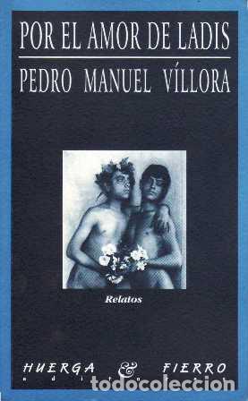 Libri di seconda mano: VILLORA, Pedro Manuel.- - Por el amor de Ladis. Relatos.