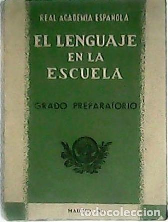Libros: VV. AA.- - El lenguaje en la escuela. Grado preparatorio. - Foto 1