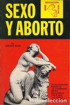 Libros: WADE, Carlson.- - Sexo y aborto. - Foto 1