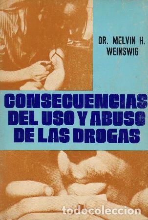 Libri di seconda mano: WEINSWIG, Melvin H.- - Consecuencias del uso y abuso de las drogas.