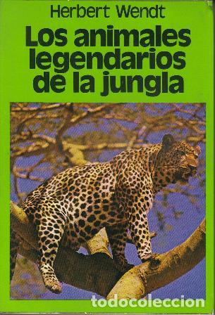 Libros: WENDT, Herbert.- - Los animales legendarios de la jungla. - Foto 1