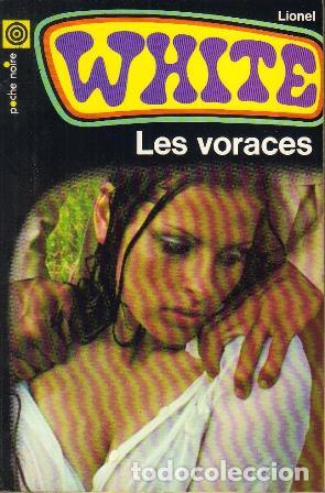 Libros: WHITE, Lionel.- - Les voraces. Roman. - Foto 1