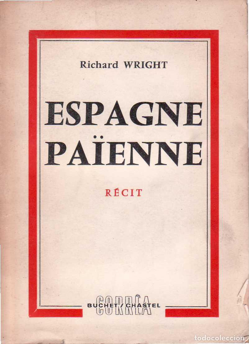 Libros: WRIGHT, Richard.- - Espagne pa&iuml;enne. Pagan Spain. - Foto 1