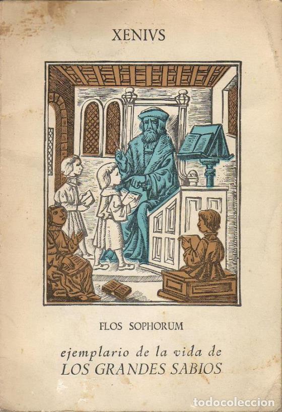 Libros: XENIUS.- - Flos Sophorum. Ejemplario de la vida de los grandes sabios (Pascal, Pasteur, K&eacute;pler, Goet - Foto 1