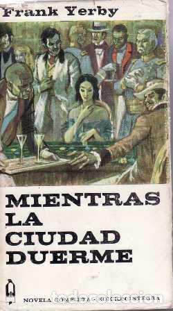 Libros: YERBY, Frank.- - Mientras la ciudad duerme. Novela. - Foto 1