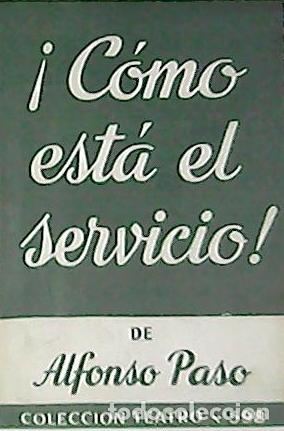 Libros: PASO, Alfonso.- - &iexcl;C&oacute;mo est&aacute; el servicio! Obra en tres actos. - Foto 1