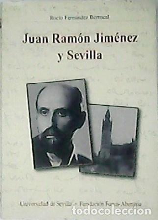 Libros: FERN&Aacute;NDEZ BERROCAL, Roc&iacute;o.- - Juan Ram&oacute;n Jim&eacute;nez y Sevilla. - Foto 1