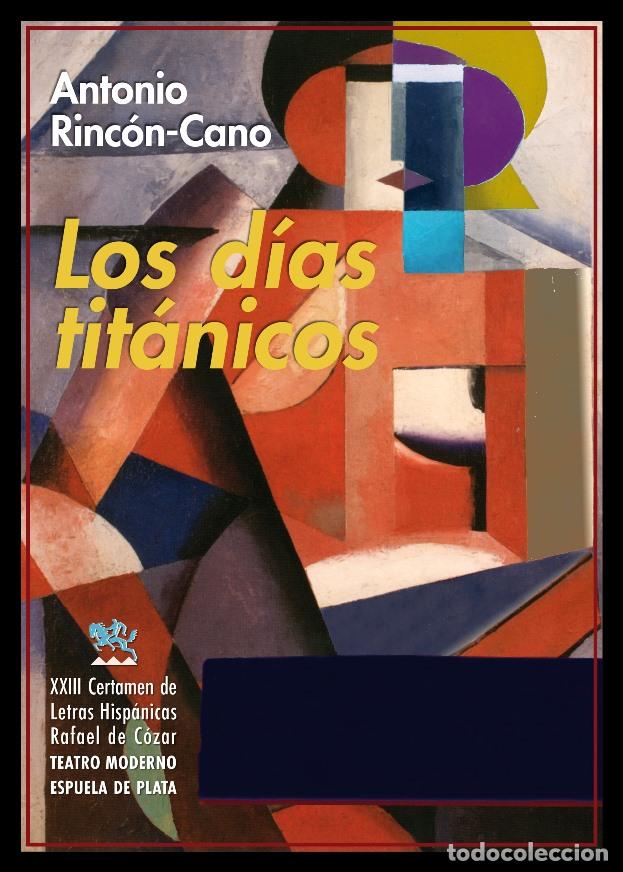 Libros: Rinc&oacute;n-Cano, Antonio.- - Los d&iacute;as tit&aacute;nicos. - Foto 1