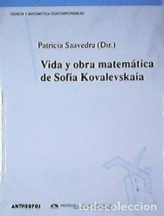 Libros: SAAVEDRA, Patricia (Dir.).- - Vida y obra matem&aacute;tica de Sof&iacute;a Kovalevskaia. - Foto 1