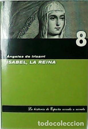 Libros: IRISARRI, &Aacute;ngeles de.- - Isabel, la Reina. - Foto 1