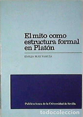 Libros: RUIZ YAMUZA, Emilia.- - El mito como estructura formal de Plat&oacute;n.
