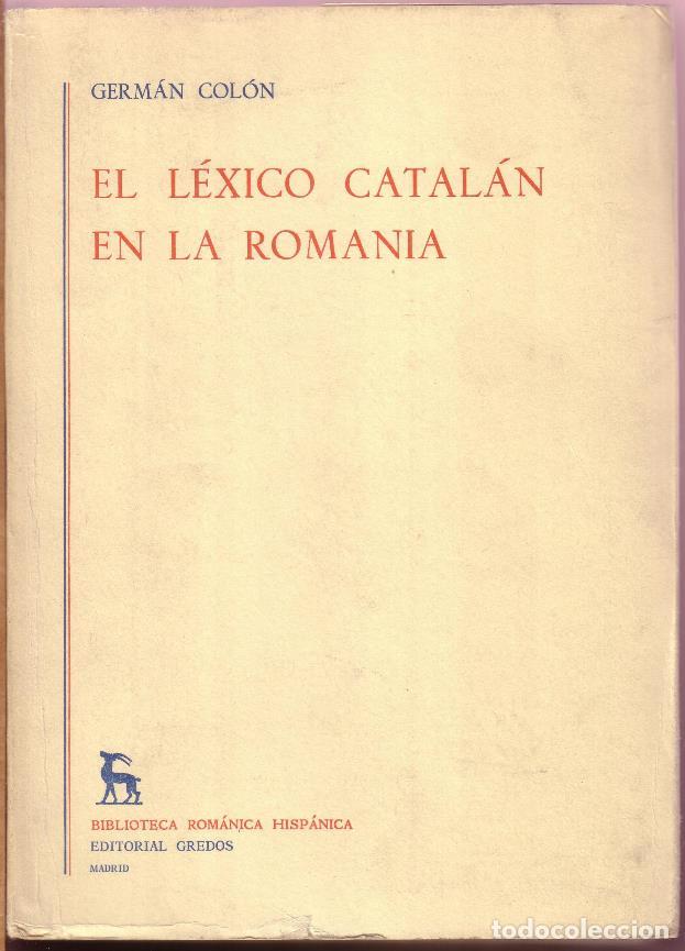 Libros: COLON, Germ&aacute;n.- - El l&eacute;xico catal&aacute;n en la Romania. - Foto 1