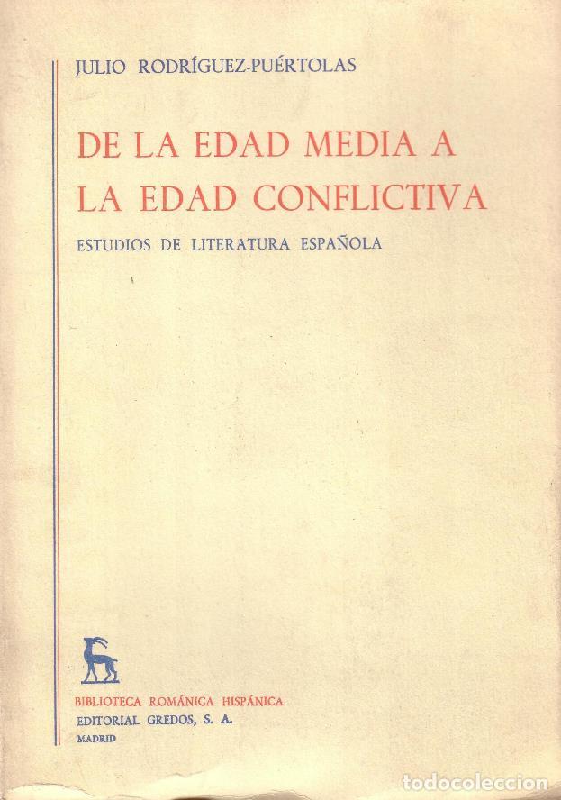 Libros: RODRIGUEZ PUERTOLAS, Julio.- - De la edad media a la edad conflictiva. Estudios de literatura espa&ntilde;o