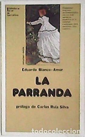 Libros: BLANCO AMOR, Eduardo.- - La parranda. Pr&oacute;logo de Carlos Ruiz Silva. - Foto 1