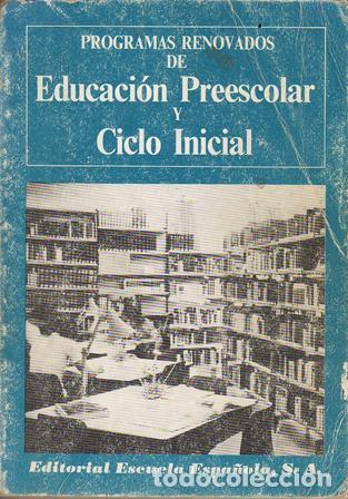 Libros: PROGRAMAS RENOVADOS DE EDUCACI&Oacute;N PREESCOLAR Y CICLO INICIAL. - Foto 1