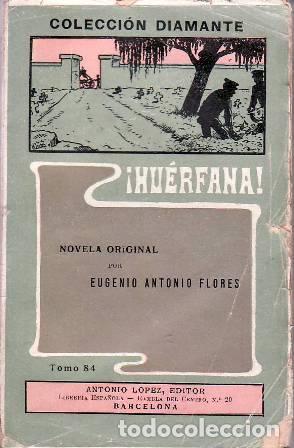 Libros: FLORES, Eugenio Antonio.- - &iexcl;Hu&eacute;rfana!. Cubierta a color.