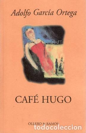 Libros: GARC&Iacute;A ORTEGA, Adolfo.- - Caf&eacute; Hugo. - Foto 1