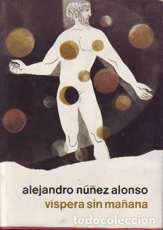 Libros: NU&Ntilde;EZ ALONSO, Alejandro.- - V&iacute;spera sin ma&ntilde;ana. Novela. - Foto 1