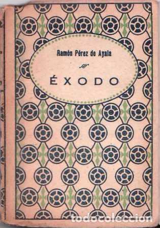 Libros: P&Eacute;REZ DE AYALA, Ram&oacute;n.- - &Eacute;xodo. - Foto 1
