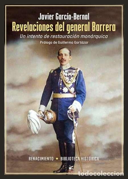 Libros: GARC&Iacute;A-BERNAL, Javier.- - Revelaciones del general Barrera. Un intento de restauraci&oacute;n mon&aacute;rquica.