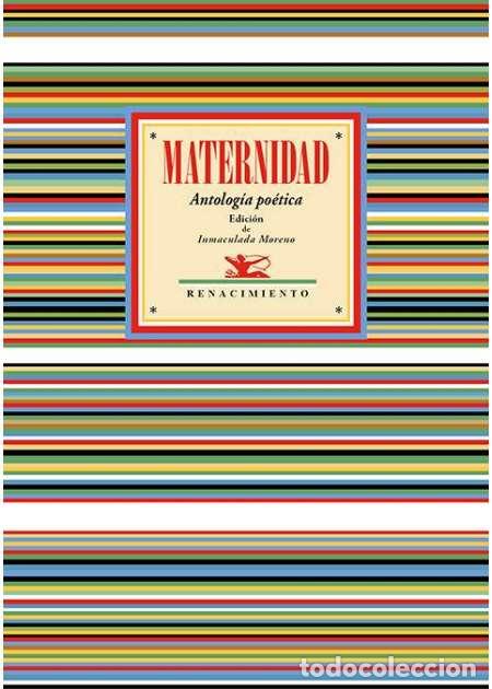 Libros: Vv. Aa.- - Maternidad. Antolog&iacute;a po&eacute;tica. - Foto 1