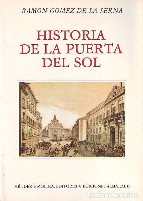 Libros: GOMEZ DE LA SERNA, Ram&oacute;n.- - Historia de la Puerta del Sol. - Foto 1