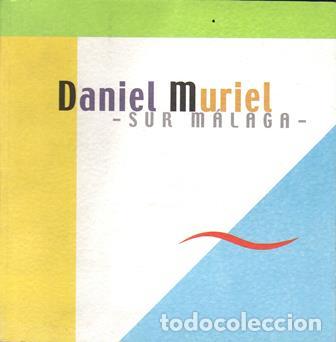 Libri di seconda mano: MURIEL, Daniel.- - Sur M&aacute;laga. Cat&aacute;logo de la exposici&oacute;n celebrada en Centro Cultural Provincial, M&aacute;