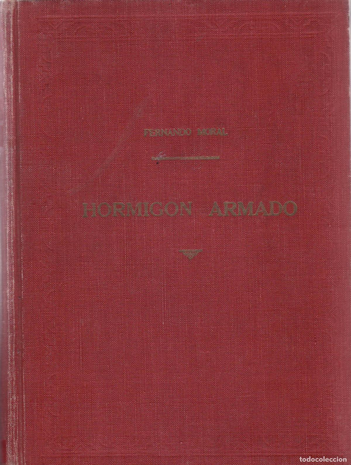 Libros: MORAL, Fernando.- - Hormig&oacute;n Armado. - Foto 1