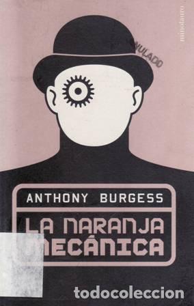 Libros: BURGESS, Anthony.- - La naranja mec&aacute;nica. Novela. - Foto 1