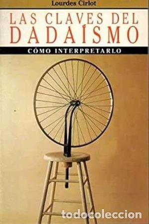 Libros: CIRLOT, Lourdes.- - Las claves del dada&iacute;smo. - Foto 1
