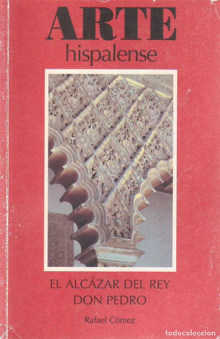Libros: G&Oacute;MEZ, Rafael.- - El Alc&aacute;zar del Rey Don Pedro. - Foto 1