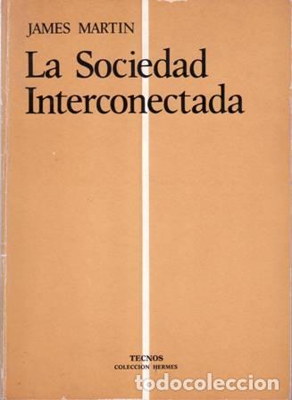 Libros: MARTIN, James.- - La Sociedad Interconectada. - Foto 1