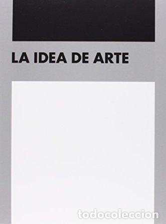Libros: VV. AA.- - La idea de Arte. Cat&aacute;logo. - Foto 1