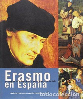 Libros: VV. AA.- - Erasmo en Espa&ntilde;a: La recepci&oacute;n del humanismo en el primer renacimiento espa&ntilde;ol.