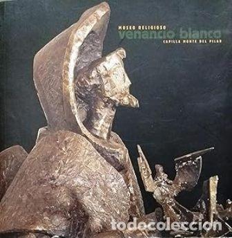 Libros: Museo Religioso Venancio Blanco. Capilla Monte del Pilar. - Foto 1
