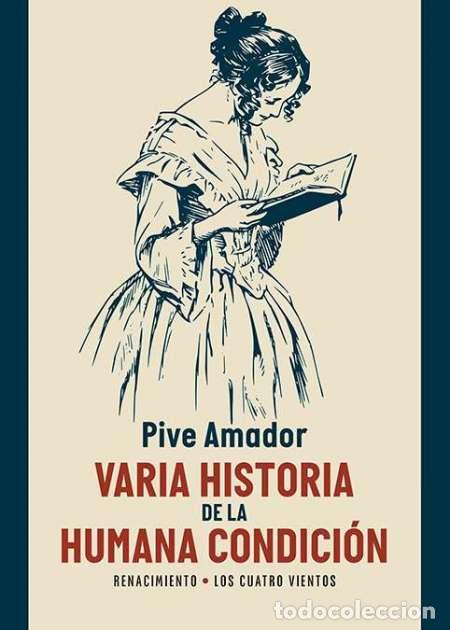 Libri di seconda mano: AMADOR, Pive.- - Varia historia de la humana condici&oacute;n.